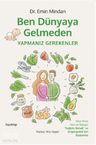 Ben Dünyaya Gelmeden Yapmanız Gerekenler - Kitapiks.com