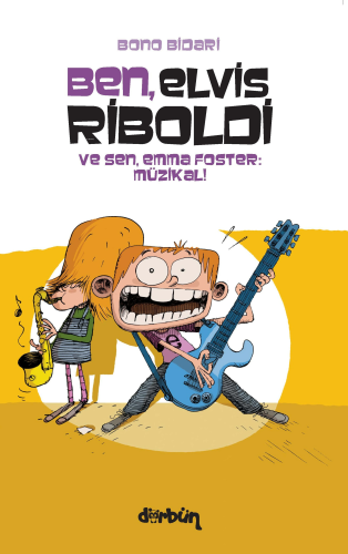 Ben, Elvis Riboldi Ve Sen, Emma Foster: Müzikal - Kitapiks.com