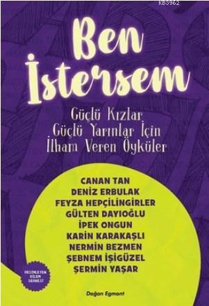 Ben İstersem Güçlü Kızlar Güçlü Yarınlar İçin İlham Veren Öyküler - Ki
