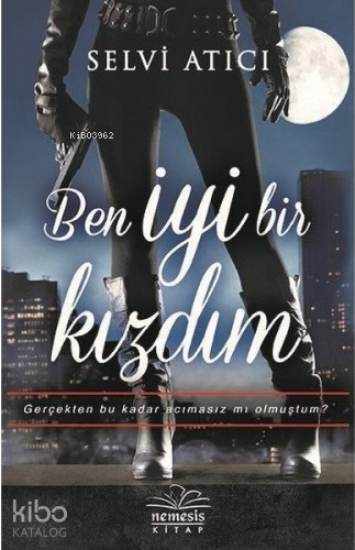 Ben İyi Bir Kızdım - Kitapiks.com