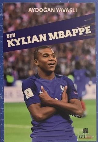 Ben Kylian Mbappe - Kitapiks.com