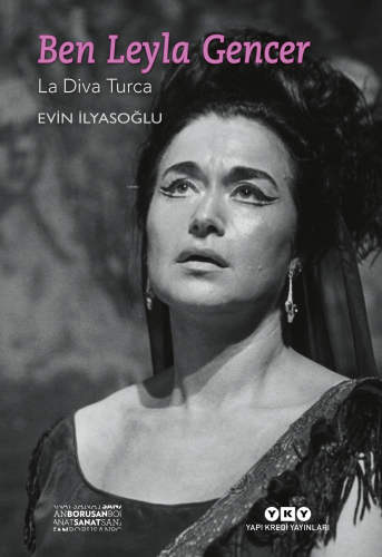 Ben Leyla Gencer – La Diva Turca - Kitapiks.com