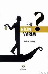 Ben Niçin Varım ? - Kitapiks.com