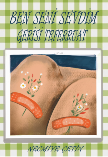 Ben Seni Sevdim Gerisi Teferruat - Kitapiks.com