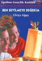 Ben Sevilmeye Değerim - Kitapiks.com