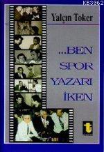 Ben Spor Yazarı İken - Kitapiks.com
