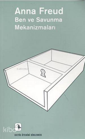 Ben ve Savunma Mekanizmaları - Kitapiks.com