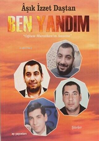 Ben Yandım;"Oğlum Murathan'ın Anısına" - Şiirler