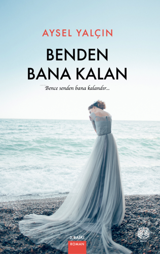 Benden Bana Kalan;Bence Senden Bana Kalandır... - Kitapiks.com