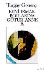 Beni Irmak Boylarına Götür Anne - Kitapiks.com