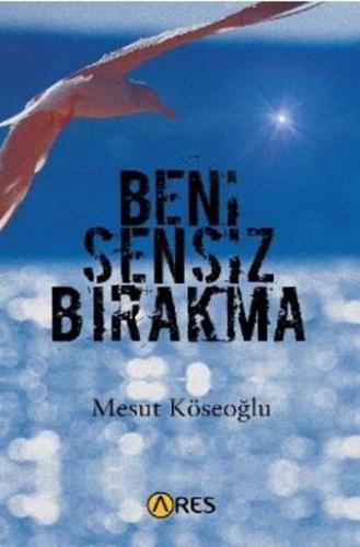 Beni Sensiz Bırakma - Kitapiks.com