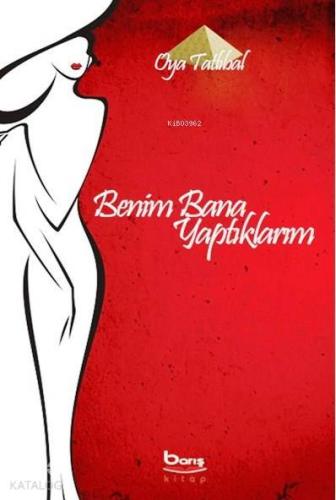 Benim Bana Yaptıklarım - Kitapiks.com