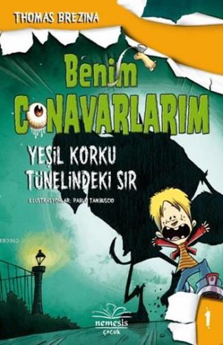 Benim Canavarlarım (Ciltli); Yeşil Korku Tünelindeki Sır 1
