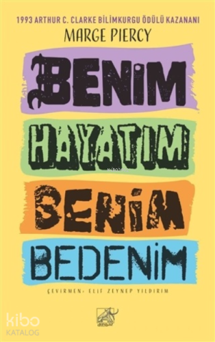 Benim Hayatım Benim Bedenim - Kitapiks.com