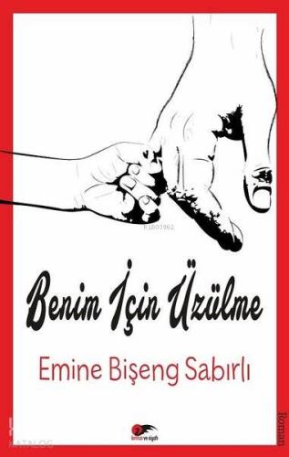 Benim İçin Üzülme - Kitapiks.com