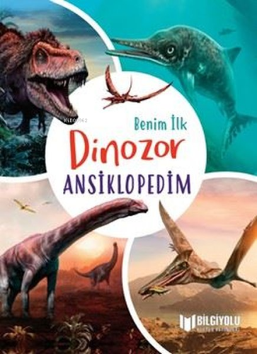 Benim İlk Dinozor Ansiklopedim - Kitapiks.com