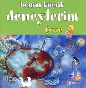 Benim Küçük Deneylerim - Çevre - Kitapiks.com