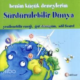Benim Küçük Deneylerim - Sürdürülebilir Dünya - Kitapiks.com