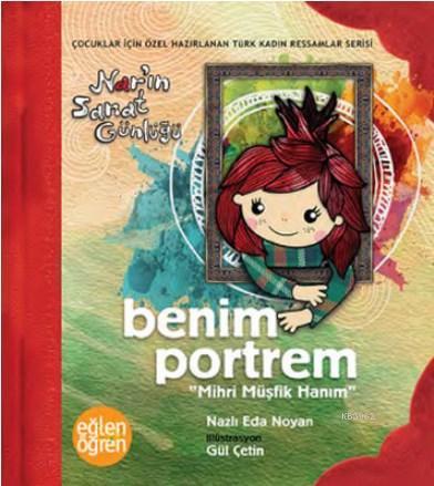 Benim Portrem Nar'ın Sanat Günlüğü - Eğlen Öğren Mihri Müşfik Hanım - 