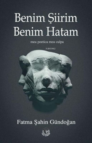 Benim Şiirim Benim Hatam;Mea Poetica Mea Culpa - Kitapiks.com