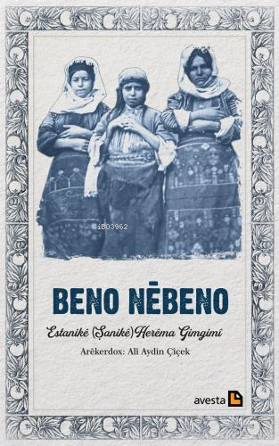 Beno Nêbeno;Estanikê (Şanikê) Herêma Gimgimî - Kitapiks.com