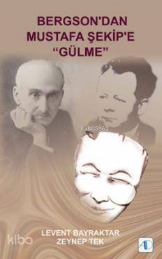 Bergson'dan Mustafa Şekip'e "Gülme" - Kitapiks.com