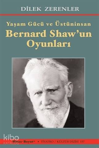 Bernard Shaw'un Oyunları; Yaşam Gücü ve Üstüninsan - Kitapiks.com