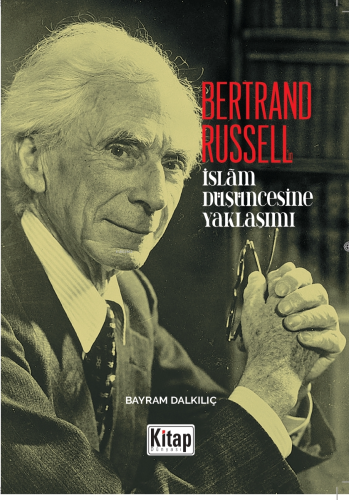 Bertrand Russell'ın İslam Düşüncesine Yaklaşım - Kitapiks.com
