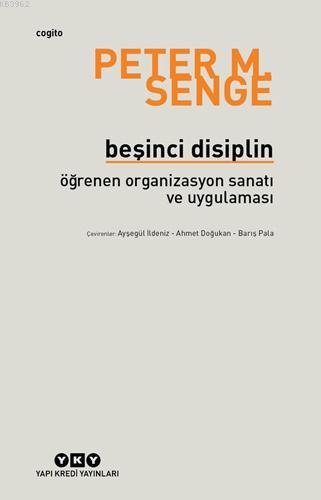 Beşinci Disiplin; Öğrenen Organizasyon Sanatı ve Uygulaması - Kitapiks