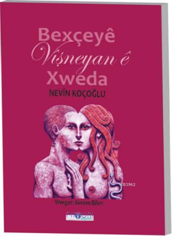 Bexçeyê Vişneyan ê Xweda - Kitapiks.com