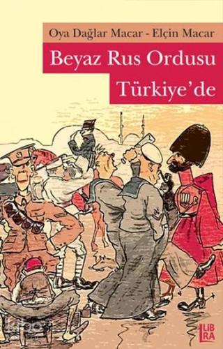 Beyaz Rus Ordusu Türkiye'de - Kitapiks.com