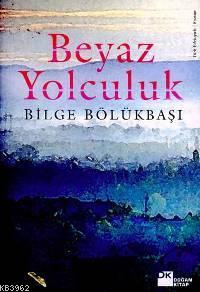 Beyaz Yolculuk - Kitapiks.com