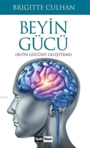 Beyin Gücü; Beyin Gücünü Geliştirme - Kitapiks.com