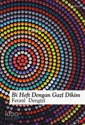 Bi Heft Dengan Gazi Dikim - Kitapiks.com