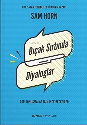 Bıçak Sırtında Diyaloglar - Zor Konuşmalar İçin İnce Beceriler - Kitap