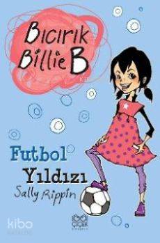 Bıcırık Billie B Futbol Yıldızı - Kitapiks.com