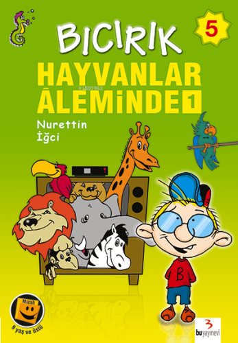 Bıcırık Dizisi 5: Bıcırık Hayvanlar Âleminde 1 - Kitapiks.com