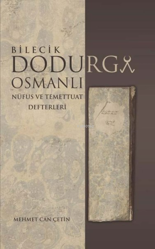 Bilecik Dodurga Osmanlı - Nüfus ve Temettuat Defterleri - Kitapiks.com