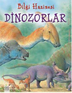 Bilgi Hazinesi - Dinozorlar - Kitapiks.com