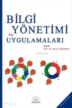 Bilgi Yönetimi ve Uygulamaları - Kitapiks.com