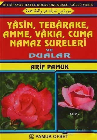 Bilgisayar Hatlı, Kolay Okunuşlu, Güllü Yasin, Yasin, Tebareke, Amme, Vakıa, Cuma, Namaz Sureleri ve