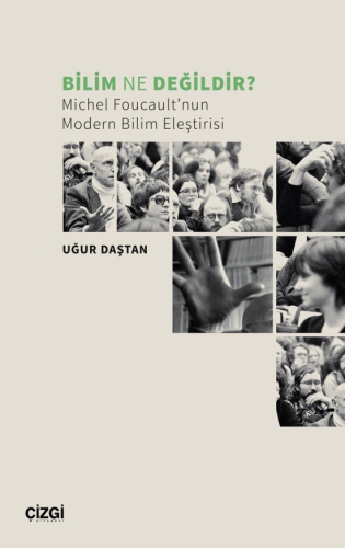 Bilim Ne Değildir?;Michel Foucault’nun Modern Bilim Eleştirisi - Kitap