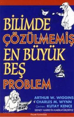 Bilimde Çözülmemiş En Büyük Beş Problem - Kitapiks.com