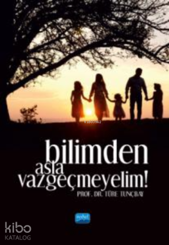 Bilimden Asla Vazgeçmeyin - Kitapiks.com