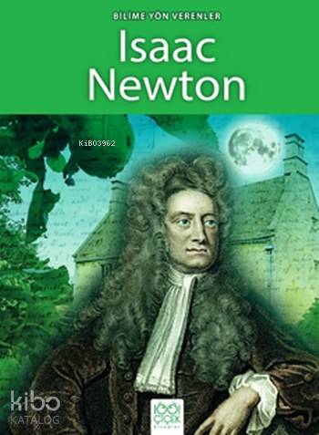 Bilime Yön Verenler; Isaac Newton - Kitapiks.com