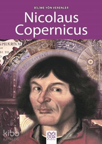Bilime Yön Verenler Nicolaus Copernicus - Kitapiks.com