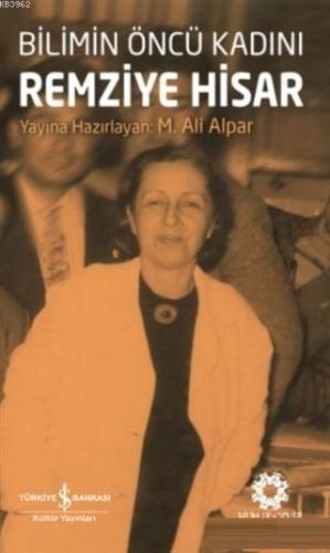 Bilimin Öncü Kadını Remziye Hisar
