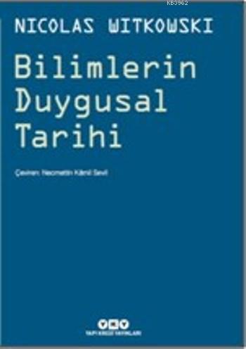 Bilimlerin Duygusal Tarihi - Kitapiks.com