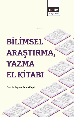 Bilimsel Araştırma Yazma El Kitabı - Kitapiks.com