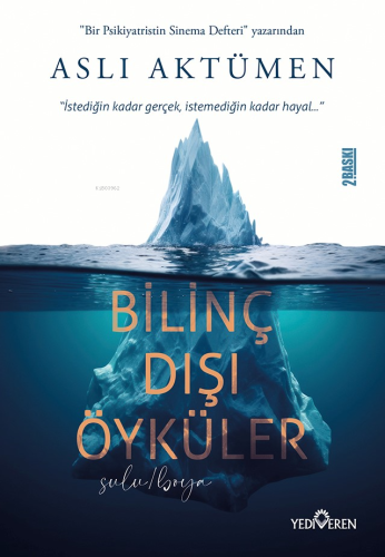 Bilinç Dışı Öyküler;"İstediğin Kadar Gerçek, İstemediğin Kadar Hayal..